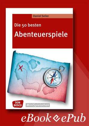 Die 50 besten Abenteuerspiele – eBook von Seiler,  Daniel