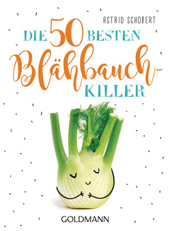 Die 50 besten Blähbauch-Killer von Schobert,  Astrid