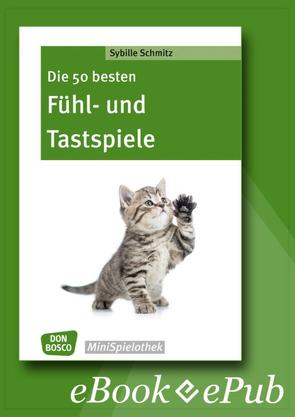 Die 50 besten Fühl- und Tastspiele – eBook von Schmitz,  Sybille