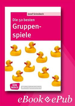 Die 50 besten Gruppenspiele – eBook von Griesbeck,  Josef