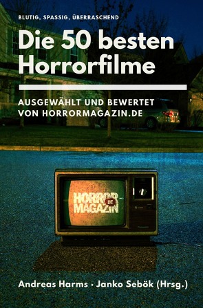 Die 50 besten Horrorfilme von Harms,  Andreas, Sebök,  Janko
