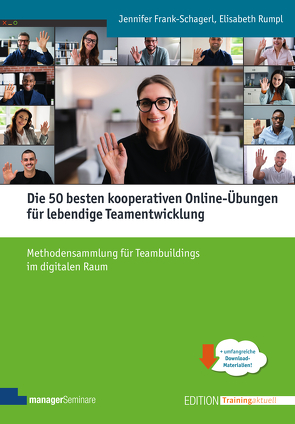 Die 50 besten kooperativen Online-Übungen für lebendige Teamentwicklung von Frank-Schagerl,  Jennifer, Rumpl,  Elisabeth