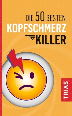 Die 50 besten Kopfschmerz-Killer von Müller,  Fritz