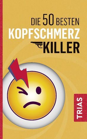 Die 50 besten Kopfschmerz-Killer von Müller,  Fritz