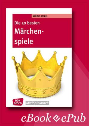 Die 50 besten Märchenspiele – eBook von Osuji,  Wilma