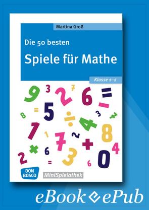 Die 50 besten Spiele für Mathe. Klasse 1-2 – eBook von Groß,  Martina