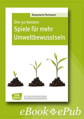 Die 50 besten Spiele für mehr Umweltbewusstsein – eBook von Portmann,  Rosemarie