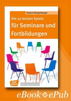 Die 50 besten Spiele für Seminare und Fortbildungen – eBook von Klingenberger,  Hubert