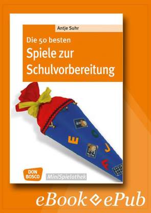 Die 50 besten Spiele zur Schulvorbereitung – eBook von Suhr,  Antje