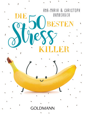 Die 50 besten Stress-Killer von Bamberger,  Ana-Maria, Bamberger,  Christoph