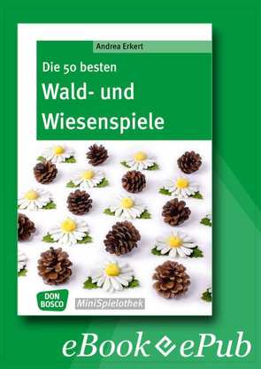 Die 50 besten Wald- und Wiesenspiele – eBook von Erkert,  Andrea