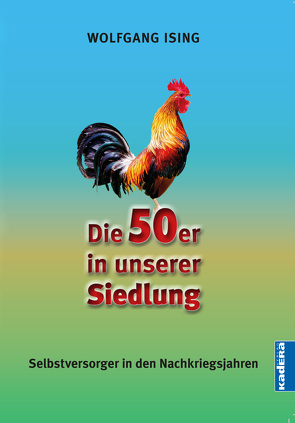 Die 50er in unserer Siedlung von Ising,  Wolfgang