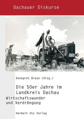 Die 50er Jahre im Landkreis Dachau von Braun,  Annegret