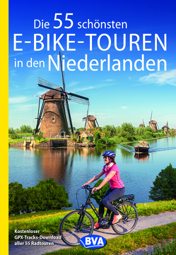 Die 55 schönsten E-Bike-Touren in den Niederlanden von Kockskämper,  Oliver