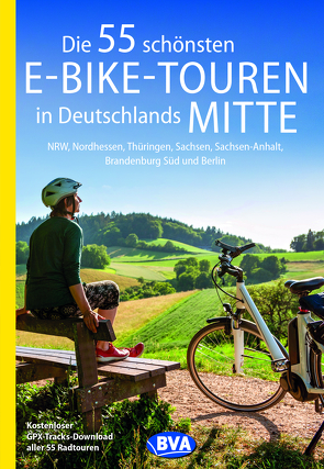 Die 55 schönsten E-Bike-Touren in Deutschlands Mitte von Kockskämper,  Oliver