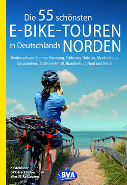 Die 55 schönsten E-Bike-Touren in Deutschlands Norden von Kockskämper,  Oliver