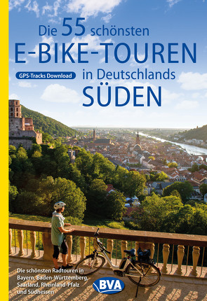 Die 55 schönsten E-Bike Touren in Deutschlands Süden von Kockskämper,  Oliver