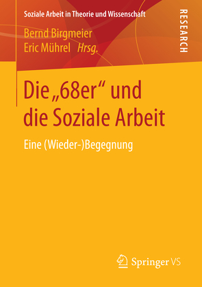 Die „68er“ und die Soziale Arbeit von Birgmeier,  Bernd, Mührel,  Eric