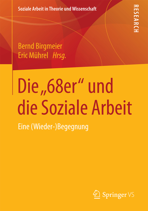 Die „68er“ und die Soziale Arbeit von Birgmeier,  Bernd, Mührel,  Eric