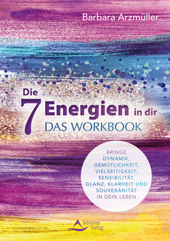 Die 7 Energien in dir – das Workbook von Arzmüller,  Barbara