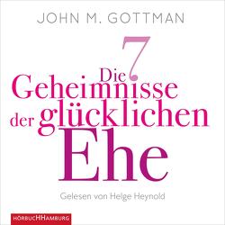 Die 7 Geheimnisse der glücklichen Ehe von Dahmann,  Susanne, Gottman,  John M, Heynold,  Helge