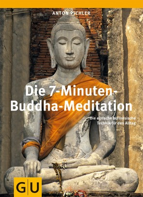 Die 7-Minuten-Buddha-Meditation von Pichler,  Anton