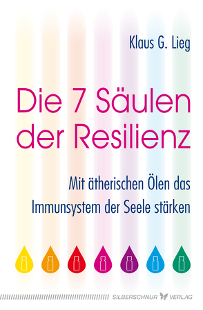 Die 7 Säulen der Resilienz von Lieg,  Klaus G.