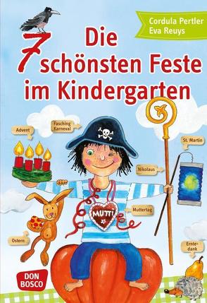 Die 7 schönsten Feste im Kindergarten von Pertler,  Cordula, Reuys,  Eva