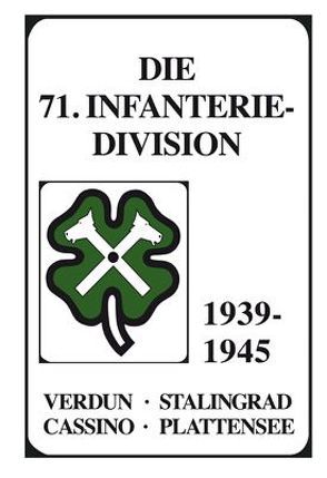 Die 71. Infanterie-Division 1939-1945