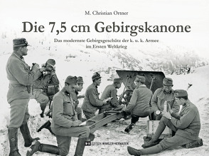 Die 7,5 cm Gebirgskanone von Ortner,  M Christian