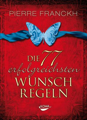 Die 77 erfolgreichsten Wunschregeln von Franckh,  Pierre