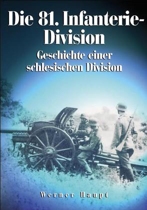 Die 81. Infanterie-Division von Haupt,  Werner