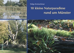 10 kleine Naturparadiese rund um Münster von Kretzschmar,  Helga