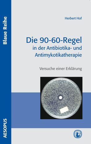 Die 90-60-Regel in der Antibiotika- und Antimykotikatherapie von Hof,  Herbert, Wald,  Fabian