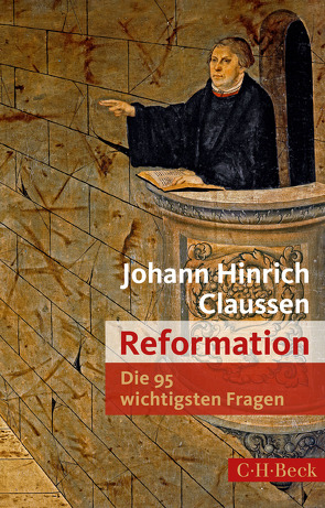 Die 95 wichtigsten Fragen: Reformation von Claussen,  Johann Hinrich