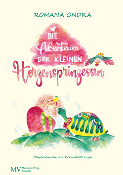 Die Abenteuer der kleinen Herzensprinzessin von Lipp,  Bernadette, Ondra,  Romana