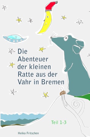 Die Abenteuer der kleinen Ratte aus der Vahr in Bremen von Fritschen,  Heiko