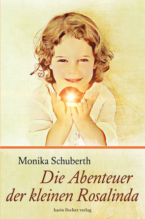 Die Abenteuer der kleinen Rosalinda von Schuberth,  Monika