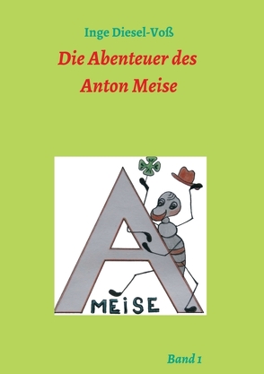 Die Abenteuer des Anton Meise von Diesel-Voß,  Inge, Mendel,  Ramona