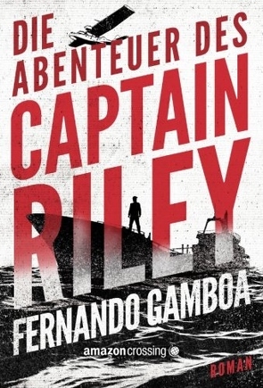 Die Abenteuer des Captain Riley von Friedrich,  Peter, Gamboa,  Fernando