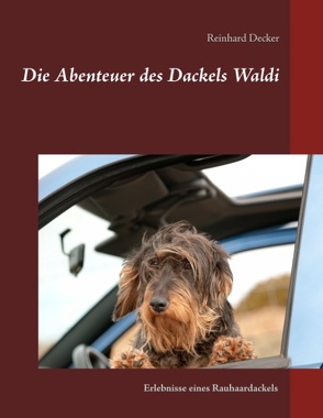 Die Abenteuer des Dackels Waldi von Decker,  Reinhard