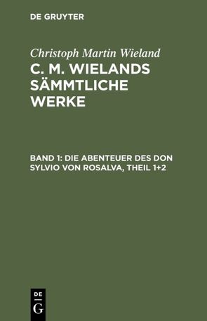 Christoph Martin Wieland: C. M. Wielands Sämmtliche Werke / Die Abenteuer des Don Sylvio von Rosalva, Theil 1+2 von Wieland,  Christoph Martin