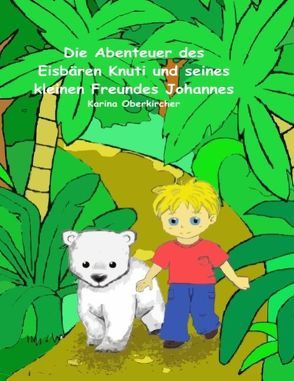Die Abenteuer des Eisbären Knuti und seines kleinen Freundes Johannes von Oberkircher,  Karina