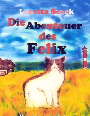Die Abenteuer des Felix von Laufenburg,  Heike, Seeck,  Loretta