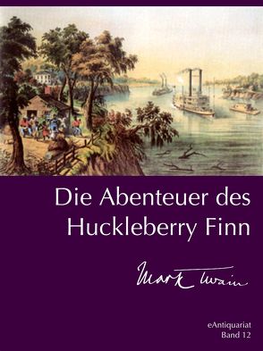 Die Abenteuer des Huckleberry Finn von Twain,  Mark