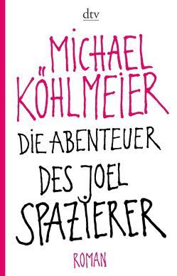 Die Abenteuer des Joel Spazierer von Köhlmeier,  Michael