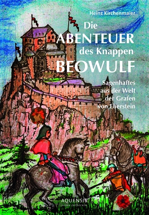 Die Abenteuer des Knappen Beowulf von Kirchenmaier,  Heinz