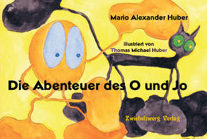 Die Abenteuer des O und Jo von Huber,  Mario Alexander, Huber,  Thomas Michael