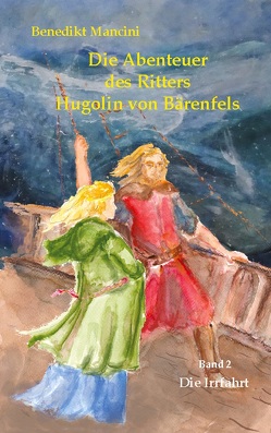 Die Abenteuer des Ritters Hugolin von Bärenfels von Mancini,  Benedikt