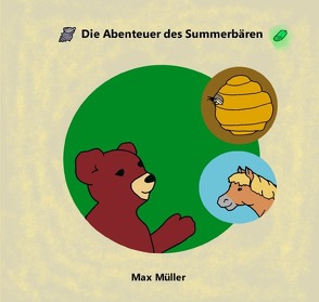 Die Abenteuer des Summerbären von Müller,  Max, Otto,  Katharina